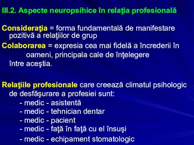 III.2. Aspecte neuropsihice în relaţia profesională Consideraţia = forma fundamentală