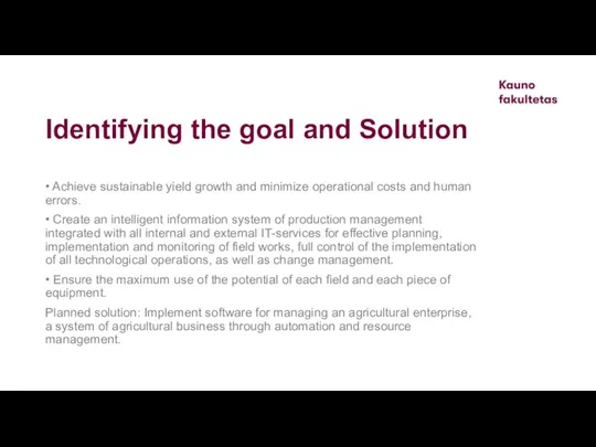 Identifying the goal and Solution • Achieve sustainable yield growth