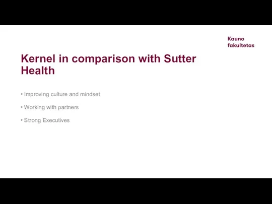 Kernel in comparison with Sutter Health • Improving culture and