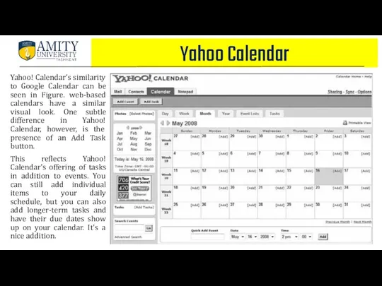 Yahoo Calendar Yahoo! Calendar’s similarity to Google Calendar can be