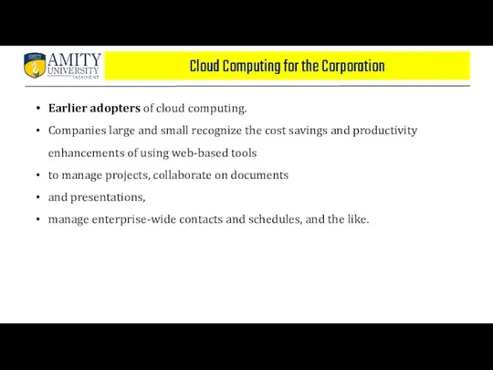 Cloud Computing for the Corporation Earlier adopters of cloud computing.