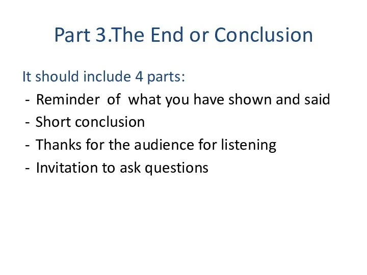 Part 3.The End or Conclusion It should include 4 parts: