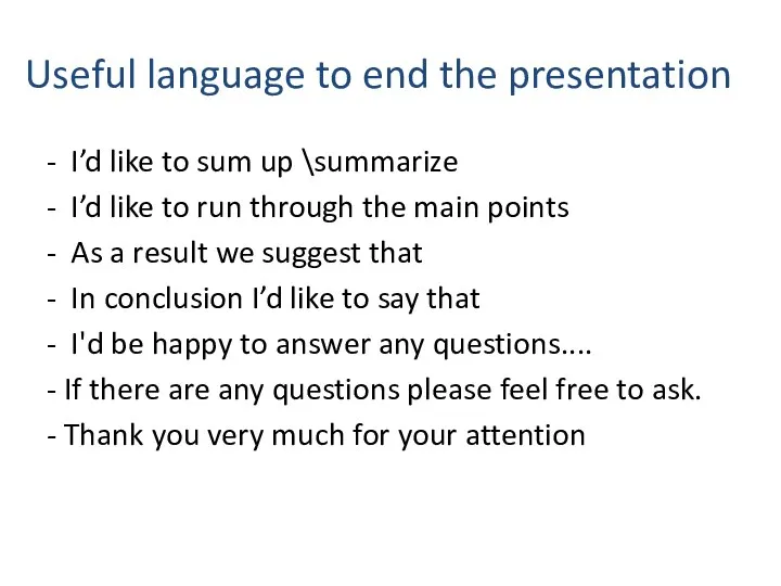 Useful language to end the presentation - I’d like to