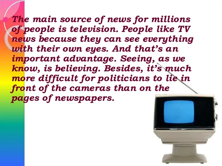 The main source of news for millions of people is