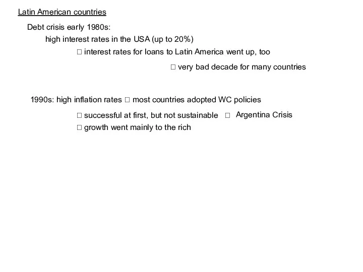 Latin American countries Debt crisis early 1980s: high interest rates