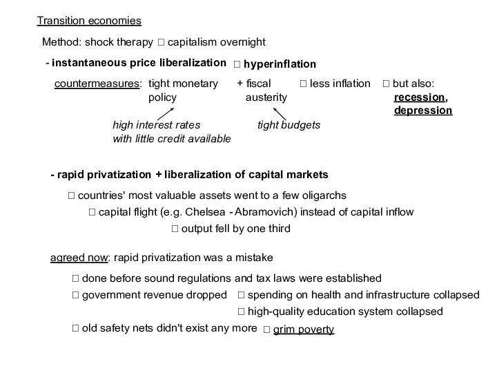 Transition economies Method: shock therapy ? capitalism overnight - instantaneous price liberalization ?