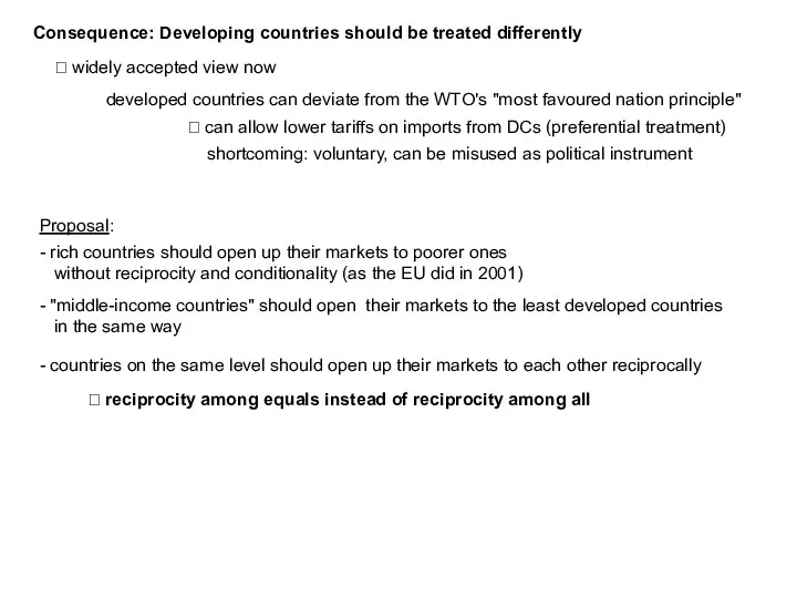 Consequence: Developing countries should be treated differently ? widely accepted