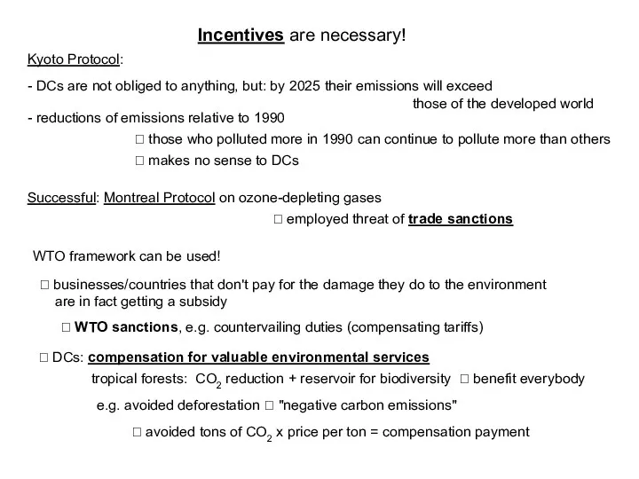 Kyoto Protocol: - DCs are not obliged to anything, but: by 2025 their