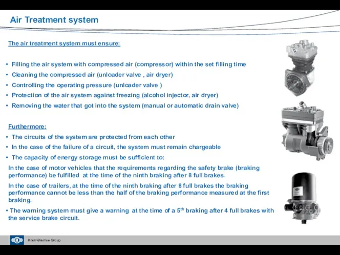Air Treatment system The air treatment system must ensure: Filling