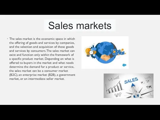 The sales market is the economic space in which the offering of goods
