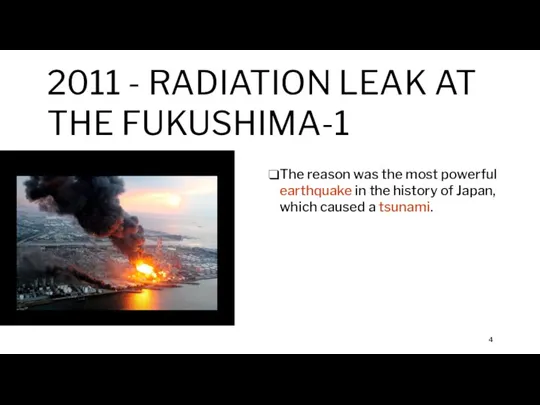 2011 - RADIATION LEAK AT THE FUKUSHIMA-1 The reason was