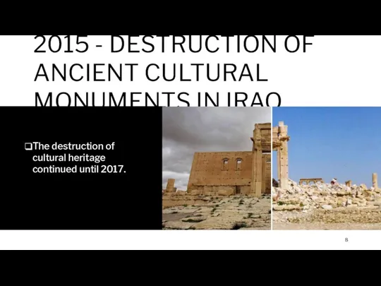 2015 - DESTRUCTION OF ANCIENT CULTURAL MONUMENTS IN IRAQ The