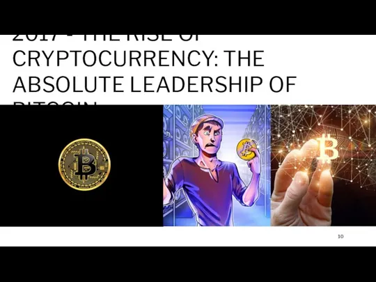 2017 - THE RISE OF CRYPTOCURRENCY: THE ABSOLUTE LEADERSHIP OF BITCOIN