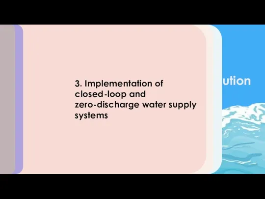 The Solution 1. Construction of treatment facilities for industrial wastewater