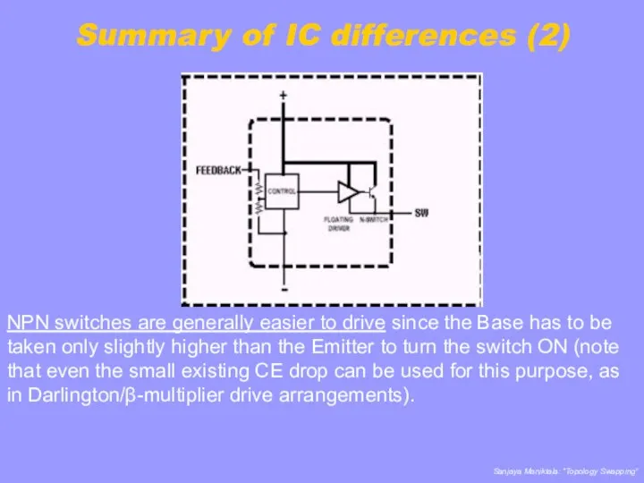 Summary of IC differences (2) NPN switches are generally easier to drive since