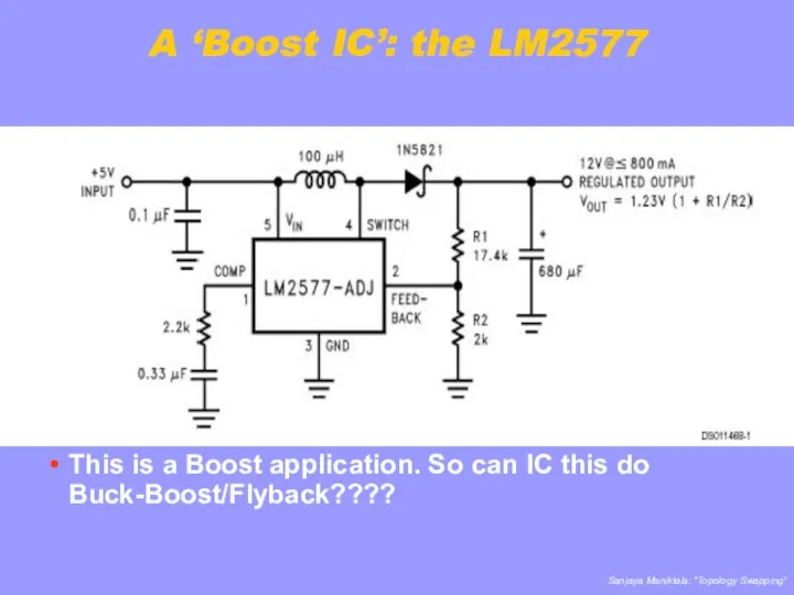 A ‘Boost IC’: the LM2577 This is a Boost application. So can IC this do Buck-Boost/Flyback????