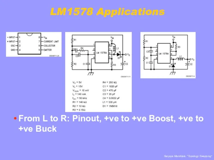 LM1578 Applications From L to R: Pinout, +ve to +ve Boost, +ve to +ve Buck