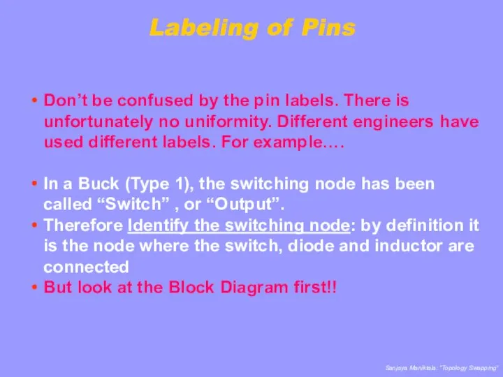 Labeling of Pins Don’t be confused by the pin labels. There is unfortunately