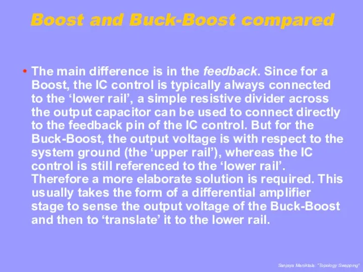 Boost and Buck-Boost compared The main difference is in the feedback. Since for