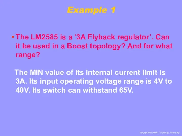 Example 1 The LM2585 is a ‘3A Flyback regulator’. Can it be used