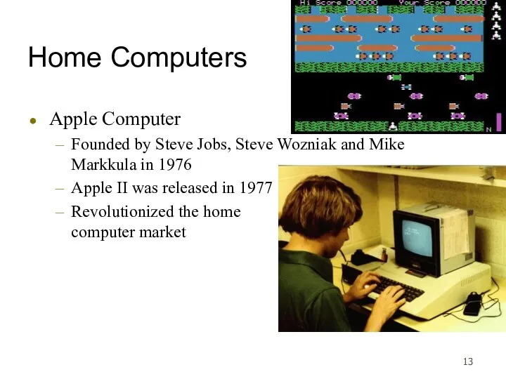 Home Computers Apple Computer Founded by Steve Jobs, Steve Wozniak