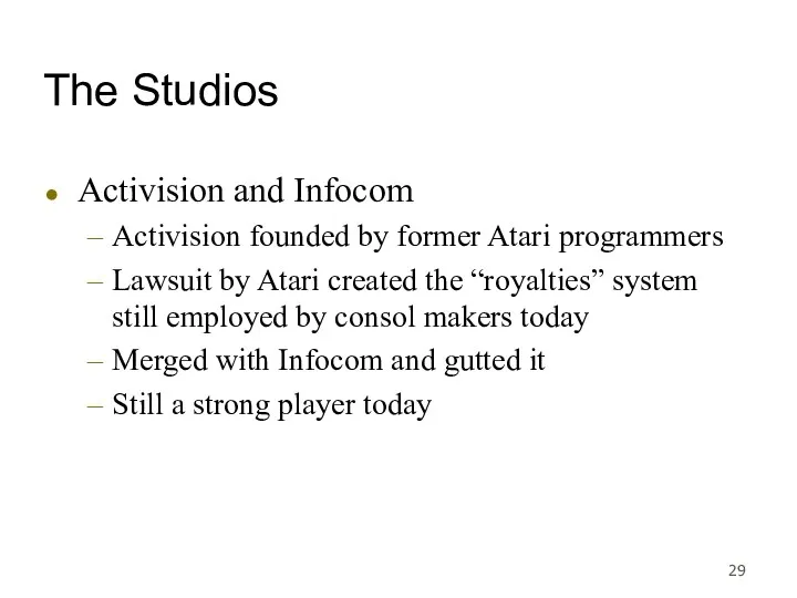 The Studios Activision and Infocom Activision founded by former Atari