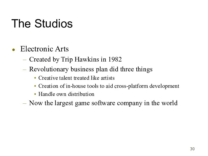 The Studios Electronic Arts Created by Trip Hawkins in 1982