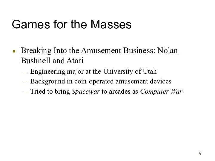 Games for the Masses Breaking Into the Amusement Business: Nolan