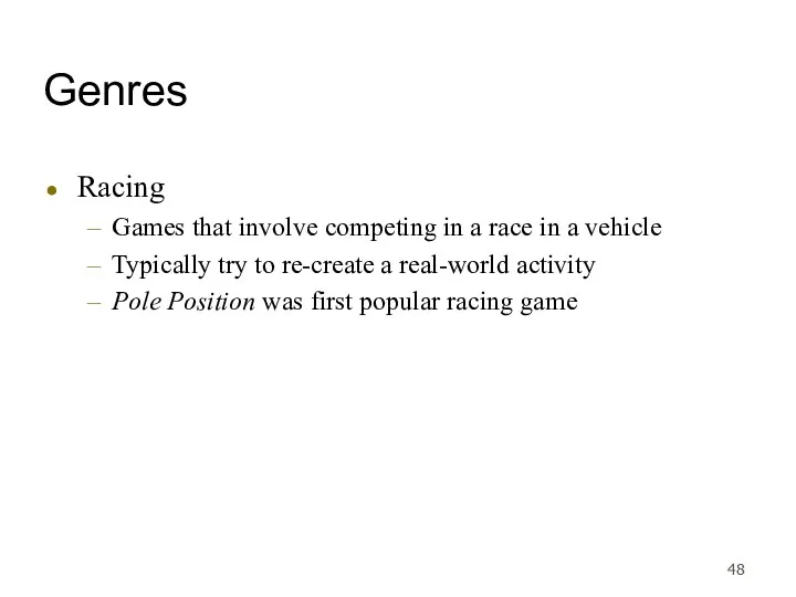 Genres Racing Games that involve competing in a race in