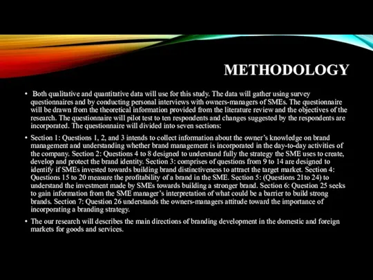 METHODOLOGY Both qualitative and quantitative data will use for this