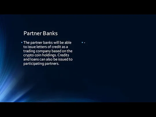 Partner Banks The partner banks will be able to issue