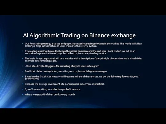AI Algorithmic Trading on Binance exchange Our fundraising strategy is