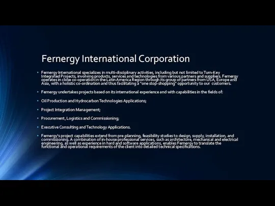 Fernergy International Corporation Fernergy International specializes in multi-disciplinary activities, including