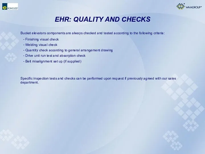 EHR: QUALITY AND CHECKS Bucket elevators components are always checked