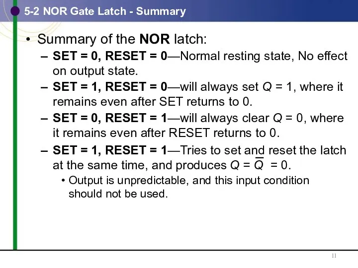 5-2 NOR Gate Latch - Summary Summary of the NOR latch: SET =