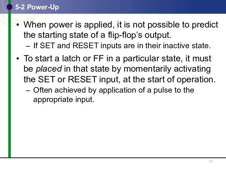 5-2 Power-Up When power is applied, it is not possible to predict the