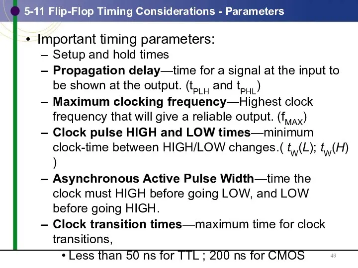 5-11 Flip-Flop Timing Considerations - Parameters Important timing parameters: Setup and hold times