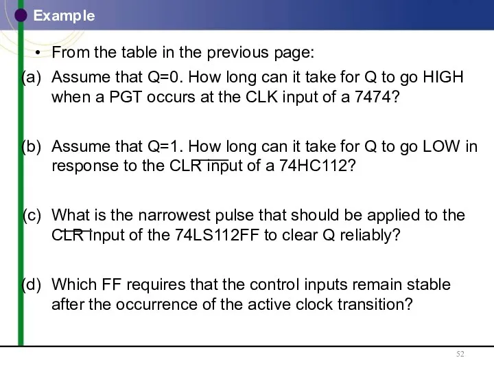 Example From the table in the previous page: Assume that Q=0. How long