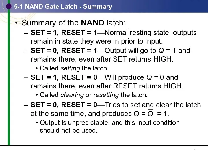 Summary of the NAND latch: SET = 1, RESET = 1—Normal resting state,