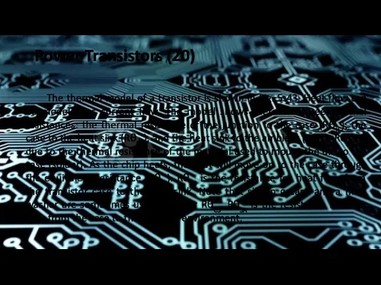 Power Transistors (20) The thermal model of a transistor is