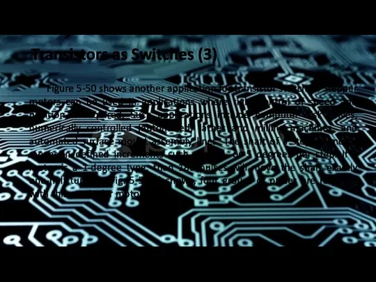 Transistors as Switches (3) Figure 5-50 shows another application for