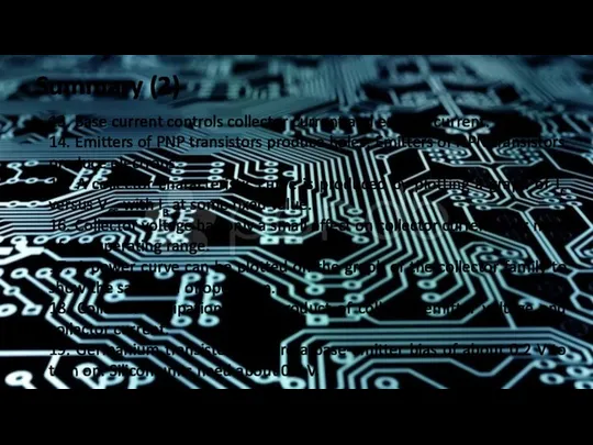 Summary (2) 13. Base current controls collector current and emitter current. 14. Emitters