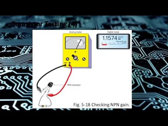 Transistor Testing (4) Fig. 5-18 Checking NPN gain.