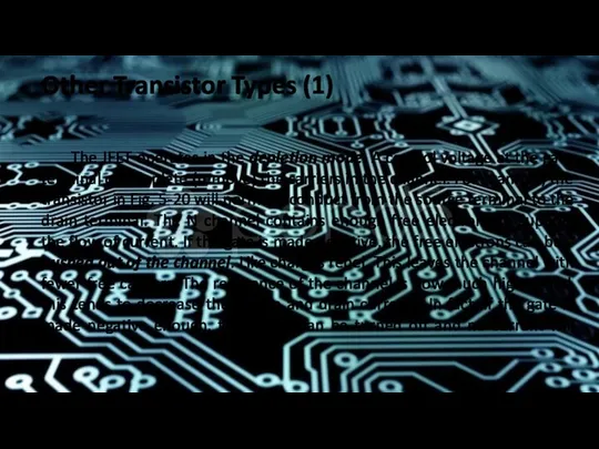 Other Transistor Types (1) The JFET operates in the depletion mode. A control