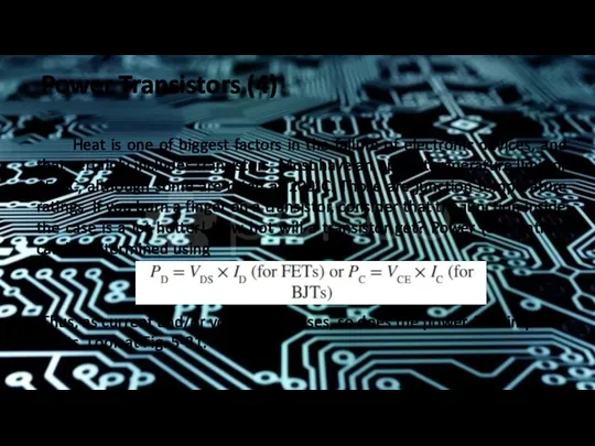 Power Transistors (4) Heat is one of biggest factors in the failure of