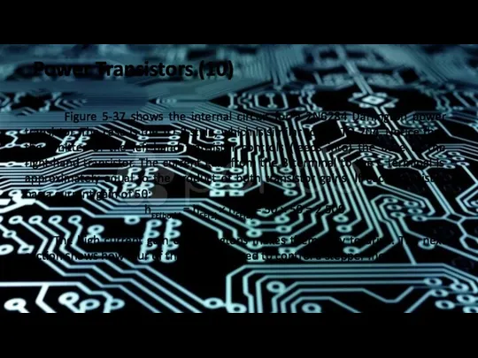 Power Transistors (10) Figure 5-37 shows the internal circuit for a 2N6284 Darlington