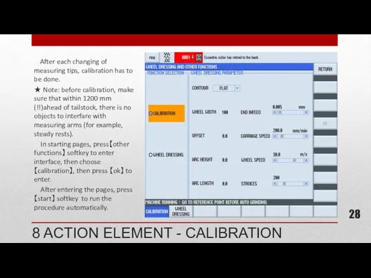 8 ACTION ELEMENT - CALIBRATION After each changing of measuring