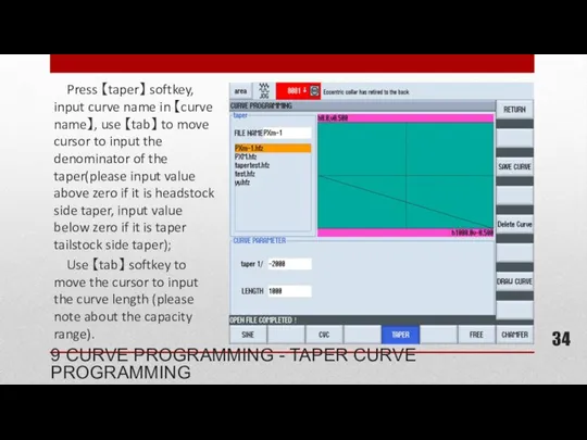 Press 【taper】 softkey, input curve name in 【curve name】, use