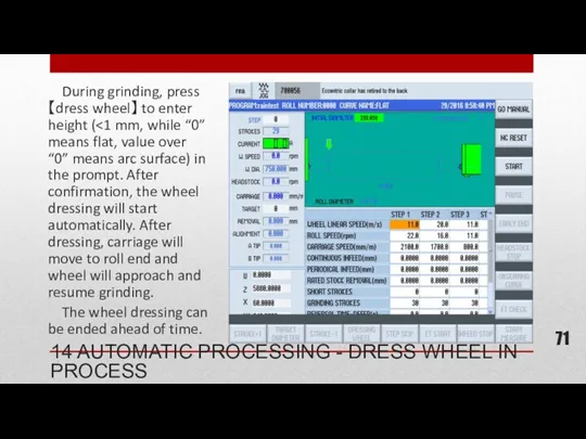 During grinding, press【dress wheel】 to enter height ( The wheel