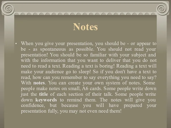 Notes When you give your presentation, you should be -